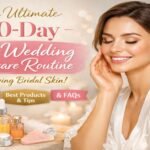 Bride-to-be glowing skin with 30-day pre-wedding skincare routine week-by-week guide