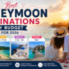 Best honeymoon destinations by budget for 2026 featuring romantic travel options from budget-friendly India to luxury Maldives and Amalfi Coast.